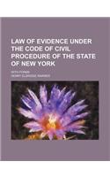 Law of Evidence Under the Code of Civil Procedure of the State of New York; With Forms