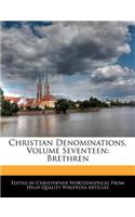 Christian Denominations, Volume Seventeen: Brethren