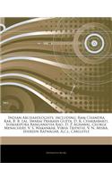 Articles on Indian Archaeologists, Including: RAM Chandra Kak, B. B. Lal, Swaraj Prakash Gupta, D. K. Chakrabarti, Shikaripura Ranganatha Rao, D. P. A