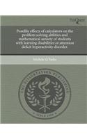 Possible Effects of Calculators on the Problem Solving Abilities and Mathematical Anxiety of Students with Learning Disabilities or Attention Deficit