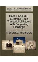 Baer V. Kerr U.S. Supreme Court Transcript of Record with Supporting Pleadings