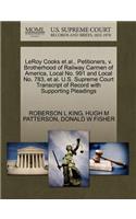 Leroy Cooks Et Al., Petitioners, V. Brotherhood of Railway Carmen of America, Local No. 991 and Local No. 783, Et Al. U.S. Supreme Court Transcript of Record with Supporting Pleadings