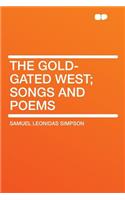 The Gold-Gated West; Songs and Poems