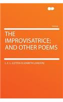 The Improvisatrice; And Other Poems