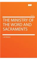 The Ministry of the Word and Sacraments