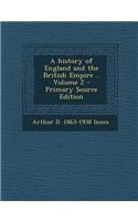 A History of England and the British Empire .. Volume 2 - Primary Source Edition