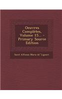 Oeuvres Completes, Volume 15...