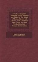 Structural Designers' Handbook: Giving Diagrams and Tables for the Design of Beams, Girders and Columns, with Calculations Based on the New York City Building Code - Primary Source(English)