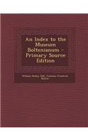 An Index to the Museum Boltenianum - Primary Source Edition