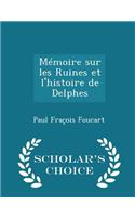 Mémoire Sur Les Ruines Et l'Histoire de Delphes - Scholar's Choice Edition