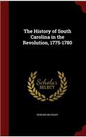 History of South Carolina in the Revolution, 1775-1780