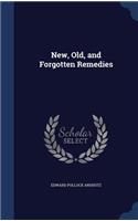 New, Old, and Forgotten Remedies: (English)