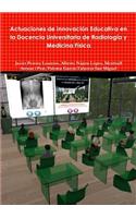 Actuaciones de Innovación Educativa en la Docencia Universitaria de Radiología y Medicina Física
