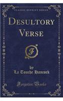 Desultory Verse (Classic Reprint)