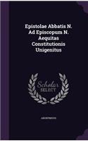 Epistolae Abbatis N. Ad Episcopum N. Aequitas Constitutionis Unigenitus