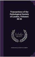 Transactions of the Pathological Society of London, Volumes 38-50