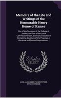 Memoirs of the Life and Writings of the Honourable Henry Home of Kames: One of the Senators of the College of Justice, and One of the Lords Commissioners of Justiciary in Scotland Containing Sketches of the Progress of L