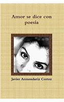 Amor Se Dice Con Poesia