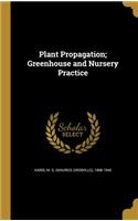 Plant Propagation; Greenhouse and Nursery Practice