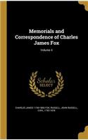Memorials and Correspondence of Charles James Fox; Volume 4