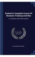 Packard's Complete Course Of Business Training And Key