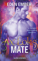 Ax'Lok's Mate: (Alien Legends)