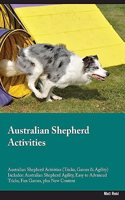 Australian Shepherd Activities Australian Shepherd Activities (Tricks, Games & Agility) Includes