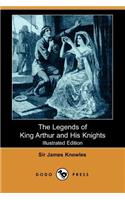 Legends of King Arthur and His Knights
