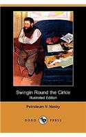 Swingin Round the Cirkle (Illustrated Edition) (Dodo Press)