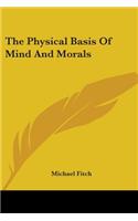 Physical Basis Of Mind And Morals