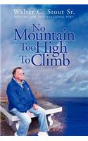 No Mountain Too High to Climb