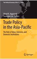 Trade Policy in the Asia-Pacific