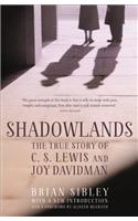 Shadowlands: The True Story of C S Lewis and Joy Davidman