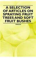 Selection of Articles on Spraying Fruit Trees and Soft Fruit Bushes