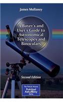 Buyer's and User's Guide to Astronomical Telescopes and Binoculars