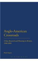 Anglo-American Crossroads: Urban Planning and Research in Britain, 1940-2010