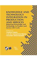 Knowledge and Technology Integration in Production and Services: Balancing Knowledge and Technology in Product and Service Life Cycle