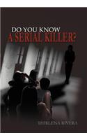 Do You Know a Serial Killer?