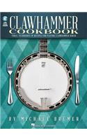 Clawhammer Cookbook: Tools, Techniques & Recipes for Playing Clawhammer Banjo (Bk/Online Audio)