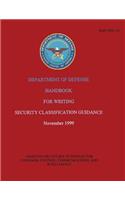 Department of Defense Handbook for Writing Security Classification Guidance (DoD 5200.1-H)