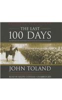 The Last 100 Days Lib/E: The Tumultuous and Controversial Story of the Final Days of World War II in Europe