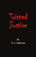 Twisted Justice