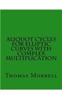 Aliquot Cycles for Elliptic Curves with Complex Multiplication