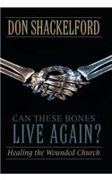 Can These Bones Live Again?: Healing the Wounded Church(English)