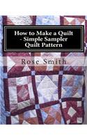 How to Make a Quilt - Simple Sampler Quilt Pattern