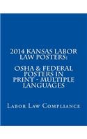 2014 Kansas Labor Law Posters: OSHA & Federal Posters In Print - Multiple Languages