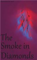 The Smoke in Diamonds