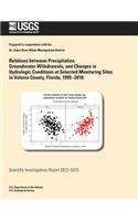 Relations between Precipitation, Groundwater Withdrawals, and Changes in Hydrologic Conditions at Selected Monitoring Sites in Volusia County, Florida, 1995?2010