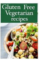 Gluten Free Vegetarian - The Ultimate Recipe Guide