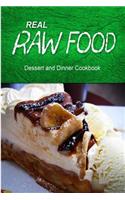 Real Raw Food - Dessert and Dinner Cookbook